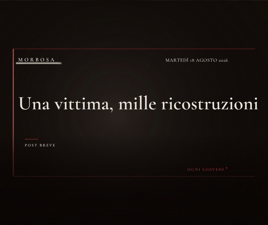 Una vittima, mille ricostruzioni